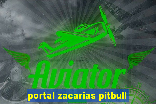 portal zacarias pitbull